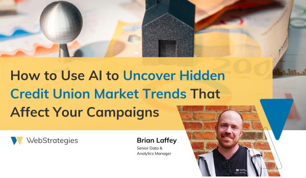 How to Use AI to Uncover Hidden Credit Union Market Trends That Affect Your Campaigns