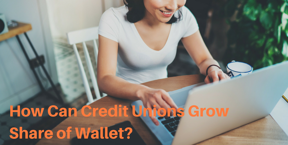 Credit Union Marketing Grow Share of Wallet